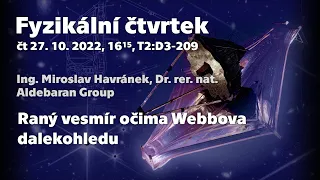 M. Havránek: Raný vesmír očima Webbova dalekohledu [Fyz. čtvrtek, FEL ČVUT]