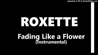 Roxette  Fading Like a Flower (Instrumental)