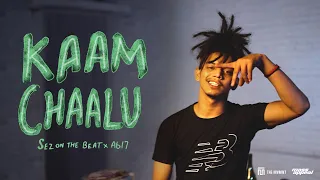 Ab 17 x Sez on the Beat - Kaam Chaalu | Official Music Video