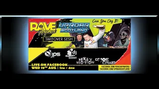 Uproar Scotland Rave Anywhere Takeover Live: Feat Jps Bairdy Mikey Motion & Joe Craig