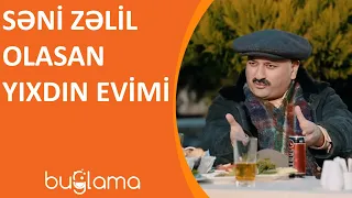 Buğlama TV - Səni Zəlil Olasan Yıxdın Evimi