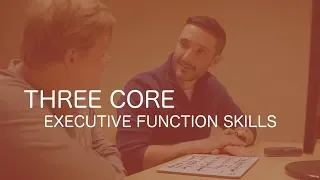 The 3 Core Executive Function Skills