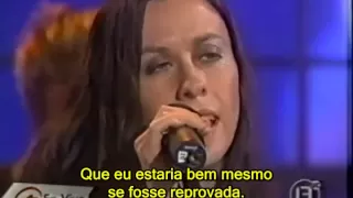 That I Would Be Good - Alanis Morissette - tradução - legendado