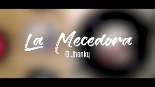 La Mecedora  -   El Jhonky
