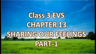 Sharing Our Feeling  Part 1 (Class 3 EVS)- Shantini