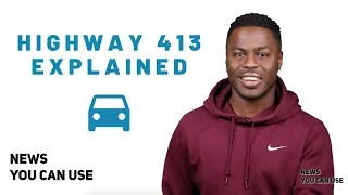 Have You Heard About the New Highway 413? EXPLAINER
