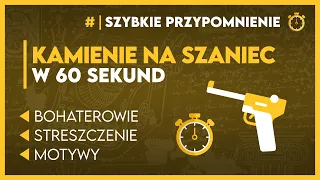 Najważniejsze informacje o... KAMIENIE NA SZANIEC w 60 sekund! - Egzamin Ósmoklasisty 2024