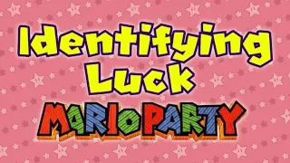 Identifying Luck: Mario Party 1