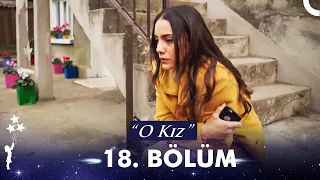 O Kız | 18. Bölüm (HD)