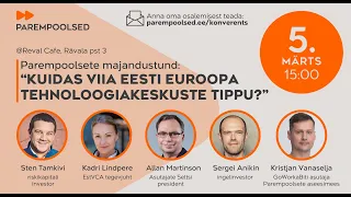 Parempoolsete majandustund: “Kuidas viia Eesti Euroopa tehnoloogiakeskuste tippu?”