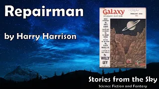 ENJOYABLE Sci-Fi Read Along: Repairman - Harry Harrison | Bedtime for Adults