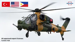 The United States has approved a license to export the Turkish T-129 Helicopters to Philippines