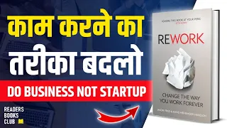 REWORK Change the Way You Work Forever by David Hansson & Jason Fried Audiobook Hindi Book Summary