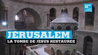 Jérusalem : la tombe de Jésus restaurée