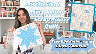 Scrappy Quilt Pattern Tutorial with Free PDF Pattern | Lovely Stars Low Volume Scrap Buster Quilt