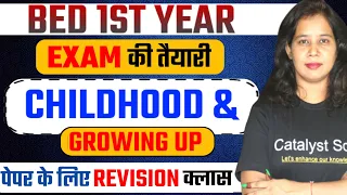 B.ed 1st Year Class 2024 | Childhood and Growing Up | Catalyst soni