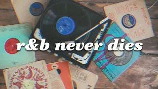 r&b never dies (a playlist)