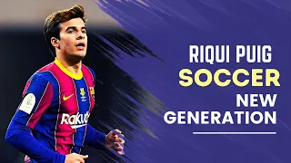 Riqui Puig - The Future of Spain - Skills & Assists & Goals | Highlights | HD