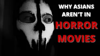 Why Asians aren't in Horror Movies