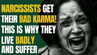 Narcissists GET THEIR BAD KARMA - This Is WHY They Live BADLY AND SUFFER |NPD |Narcissism |