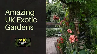Amazing UK Exotic Gardens