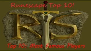 Top 10 Most Famous Players in Runescape!!