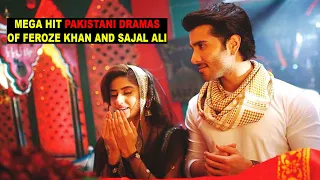 Top 10 Mega Hit Pakistani Dramas Of Sajal Ali And Feroze Khan