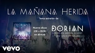 Dorian - La Mañana Herida (En Directo Arenal Sound: Diez Años en un Día)