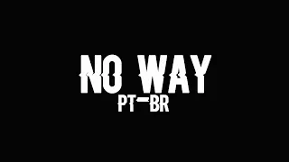 Team Spark - No Way | Tradução PT-BR