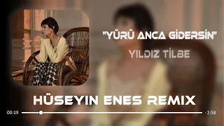 Yıldız Tilbe - Yürü Anca Gidersin ( Hüseyin Enes Remix )