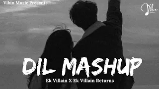 Dil Mashup | Ek villain Vibes | Siddharth | Shraddha | Tara | Disha | Arjun | John | Vibin Music