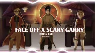 Face Off x Scary Garry  [ Audio Edit ]