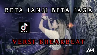 DJ BETA JANJI BETA JAGA ( JANJI PUTIH ) - REMIX BREAKBEAT VIRAL 2021 !!! GALAU TIME BRO