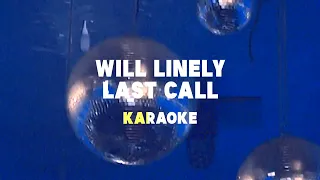 Will Linley - Last Call (Karaoke Version)