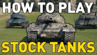 How To Play Stock Tanks in World of Tanks!