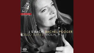 Cello Suite No. 2 in D Minor, BWV 1008 (Arr. for Violin by Rachel Podger) : VI. Gigue
