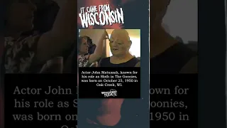 The Goonies actor John Matuszak was from Wisconsin