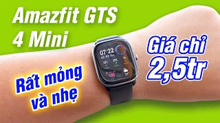 Amazfit GTS 4 Mini: 2,5 triệu mà ngon quá ngon