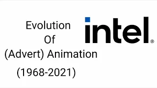 Evolution of (Advert) Animation (1968-2021) (Intel Logo History)