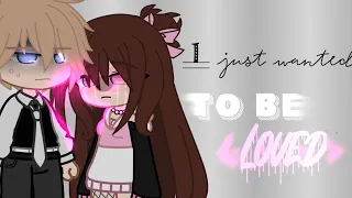 i just wanted to be loved. [ GCMM / GLMM ] ( Gacha Club ) (Mini Movie )