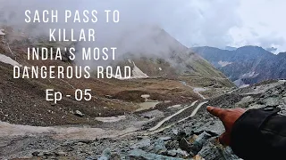 Sach Pass To Killar Pangi valley 2021| Most Dangerous Road Of India | Sach Pass Road Trip Ep-05