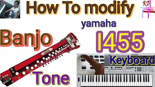 HOW TO MODIFY BANJO TONE, IN YAMAHA PSR I455 KEYBOARD