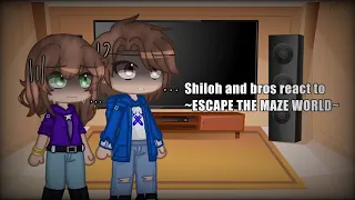 Shiloh and bros react to ~ESCAPE THE MAZE WORLD~ (bad English)