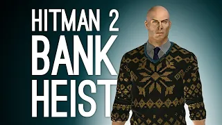 Hitman 2 New York: BANK HEIST! (Let's Play Hitman 2)