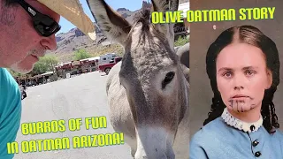 Oatman, Arizona! A Burro full of fun! Story of Olive Oatman.