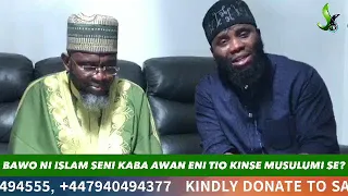 LIVE IN LONDON *** MEET SHEIKH IMRAN ABDULMAJEED ELEHA ON  : BAWO NI ISLAM SENI KABA AWAN ENI TIO KI