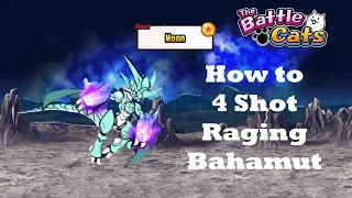 How to 4 Shot Raging Bahamut - Battle Cats