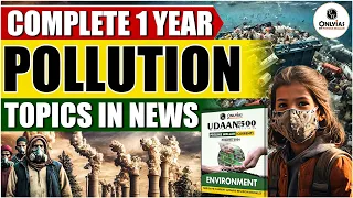 Complete 1 Year  Current Affairs | Pollution Topics in News | UPSC 2024 | OnlyIAS