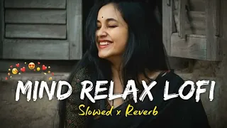 Mind relax lofi song | love ❤️ mashup | mood fresh lofi song |(@Bestlofisong000 )