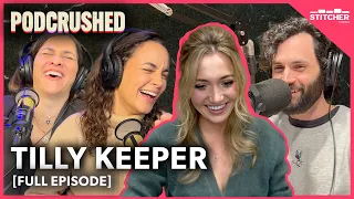 Tilly Keeper | Ep 36 | Podcrushed